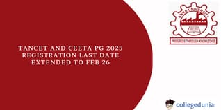 TANCET 2025 and CEETA PG 2025 Registration Last Date Extended to Feb 26, Apply Online at tancet.annauniv.edu